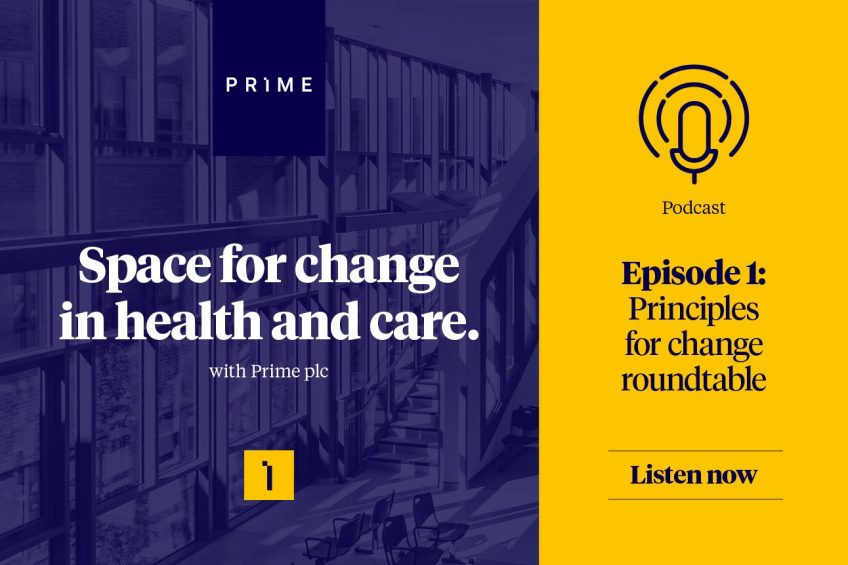 In a landscape shaped by COVID-19, Prime’s new podcast explores crucial and evolving space for change in health and care