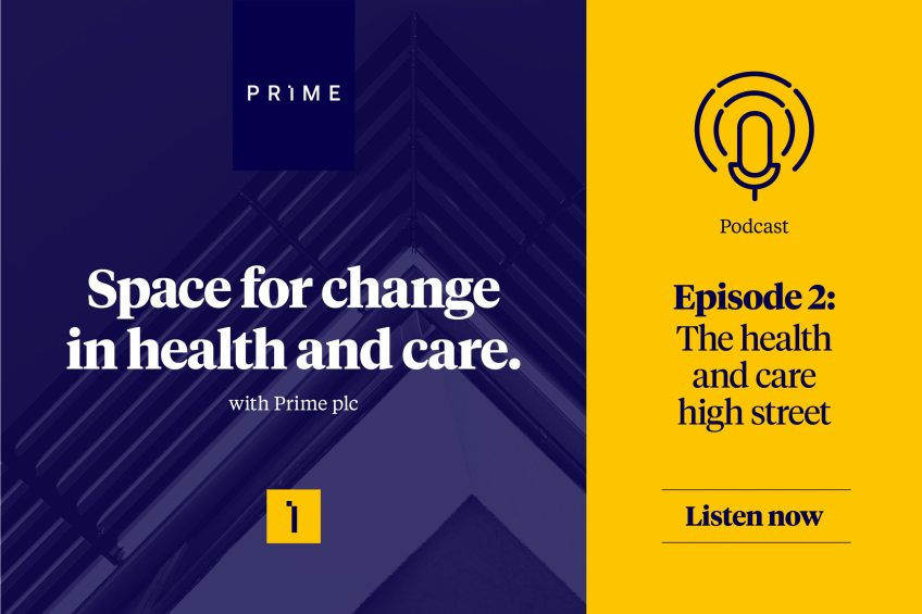Prime’s new podcast explores the health and care high street